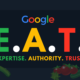 E-A-T: Die Qualitätsoffensive von Google, die SEO grundlegend verändern wird