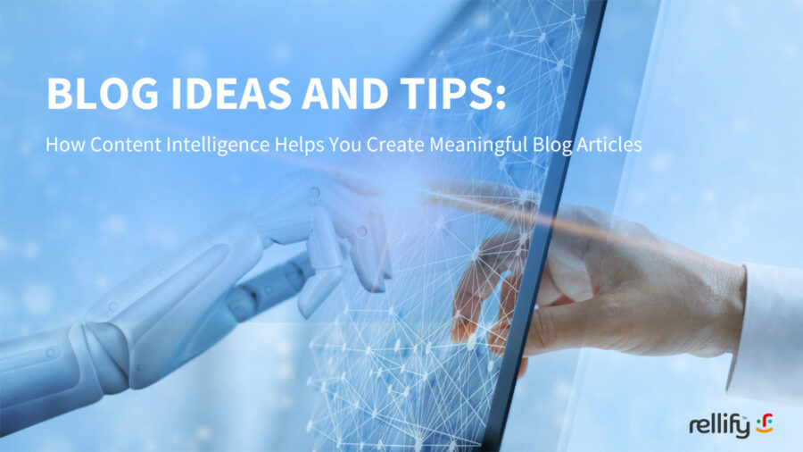 Blog Ideas and Tips: Use Content Intelligence to Create Meaningful Blog Articles
